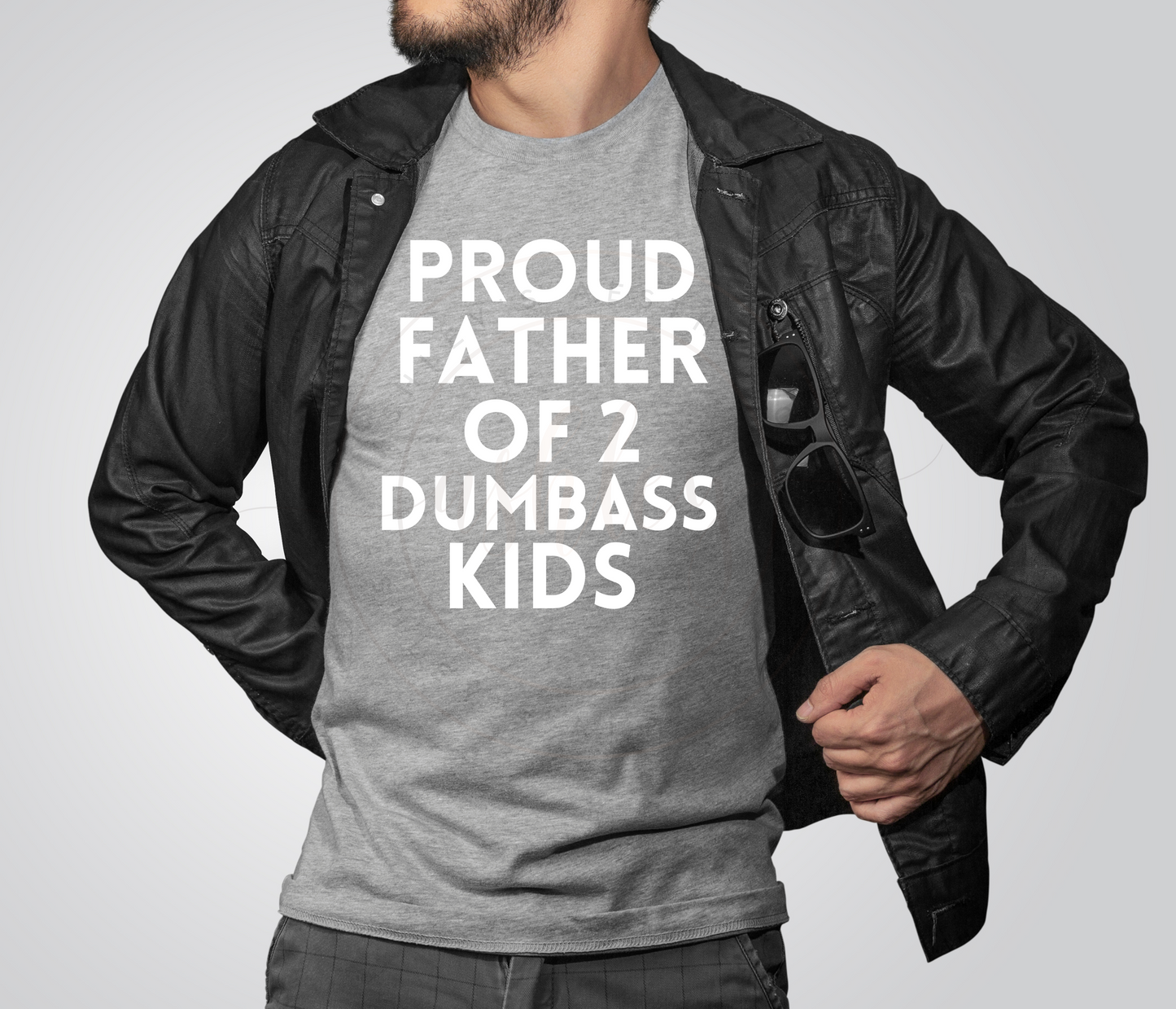 Proud Father of Two Dumbass Kids
